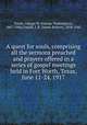 A quest for souls, comprising all the sermons preached and prayers offered in a series of gospel meetings held in Fort Worth, Texas, June 11-24, 1917, Truett, George W. (George Washington), 1867-1944,Cranfill, J. B. (James Britton), 1858-1942 