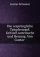Die ursprungliche Templerregel: Kritisch untersucht und Herausg. Von Gustav ., Gustav Schnurer 