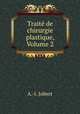 Traite de chirurgie plastique, Volume 2, A.-J. Jobert 