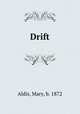 Drift, Aldis, Mary, b. 1872 