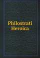 Philostrati Heroica, Philostratus, the Athenian 