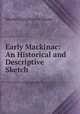 Early Mackinac: An Historical and Descriptive Sketch, Meade Creighton Williams 