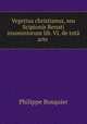 Vegetius christianus, seu Scipionis Renati insomniorum lib. VI. de tota arte ., Philippe Bosquier 