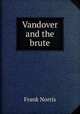 Vandover and the brute, Frank Norris 