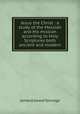 Jesus the Christ : a study of the Messiah and His mission according to Holy Scriptures both ancient and modern, James Edward Talmage 