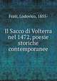Il Sacco di Volterra nel 1472, poesie storiche contemporanee, Frati, Lodovico, 1855- 