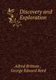 Discovery and Exploration, Alfred Brittain , George Edward Reed 