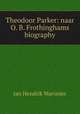 Theodoor Parker: naar O. B. Frothinghams biography, Jan Hendrik Maronier 