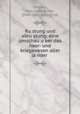 Ru?stung und abru?stung; eine umschau u?ber das heer- und kriegswesen aller la?nder, Oertzen, Karl Ludwig von, [from old catalog] ed 