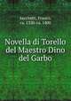 Novella di Torello del Maestro Dino del Garbo, Sacchetti, Franco, ca. 1330-ca. 1400 