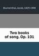 Two books of song. Op. 101, Blumenthal, Jacob, 1829-1908 