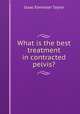 What is the best treatment in contracted pelvis?, Isaac Ebenezer Taylor 