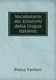 Vocabolario dei sinonimi della lingua italiana;, Fanfani Pietro 