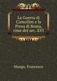 La Guerra di Camollim e la Presa di Roma, rime del sec. XVI, Mango, Francesco 
