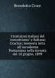 I trattatisti italiani del "concettismo" e Baltasar Gracian; memoria letta all`Accademia Pontaniana nella tornata del 18 giugno, 1899, Benedetto Croce 