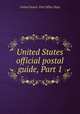 United States official postal guide, Part 1, United States. Post Office Dept 