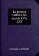La poesia barbara nei secoli XV e XVI, Giosue Carducci 