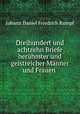 Dreihundert und achtzehn Briefe beruhmter und geistreicher Manner und Frauen ., Johann Daniel Friedrich Rumpf 