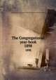 The Congregational year-book. 1898, Congregational Churches in the United States. National council 