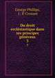 Du droit ecclesiastique dans ses principes generaux, George Phillips, J . P. Crouzet 
