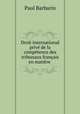 Droit international prive de la competence des tribunaux francais en matiere ., Paul Barbarin 