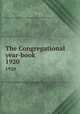 The Congregational year-book. 1920, Congregational Churches in the United States. National council 