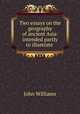 Two essays on the geography of ancient Asia: intended partly to illustrate ., Williams, John 