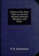 Echoes of the Past: Odes on Ancient Ireland, National Melodies, and Other ., P. R. Hanrahan 