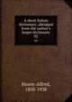 A short Italian dictionary; abridged from the author`s larger dictionary. 02, Hoare, Alfred, 1850-1938 