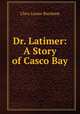 Dr. Latimer: A Story of Casco Bay, Clara Louise Burnham 
