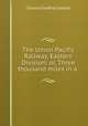 The Union Pacific Railway, Eastern Division: or, Three thousand miles in a ., Charles Godfrey Leland 
