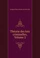 Theorie des loix criminelles, Volume 2, Jacques Pierre Brissot de Warville 