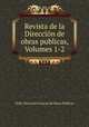 Revista de la Direccion de obras publicas, Volumes 1-2, Chile. Direccion General de Obras Publicas 
