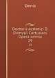 Doctoris ecstatici D. Dionysii Cartusiani Opera omnia. 29, Denis 