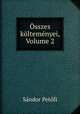 Osszes koltemenyei, Volume 2, Sandor Petofi 