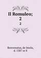 Il Romuleo;. 2, Benvenutus, de Imola, d. 1387 or 8 