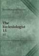 The Ecclesiologist. 15, Ecclesiological Society 