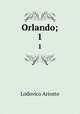 Orlando;. 1, Ariosto Lodovico 