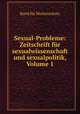 Sexual-Probleme: Zeitschrift fur sexualwissenschaft und sexualpolitik, Volume 1, Bund fur Mutterschutz 