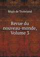 Revue du nouveau-monde, Volume 3, Regis de Trobriand 
