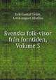 Svenska folk-visor fran forntiden, Volume 3, Erik Gustaf Geijer, Arvid August Afzelius 