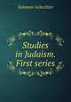 Studies in Judaism. First series, S. Schechter 