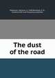 The dust of the road, Patterson, Marjorie, d. 1948,Woolfolk, E. M., ill,Henry Holt and Company, publisher 