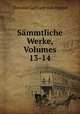 Sammtliche Werke, Volumes 13-14, Theodor Gottlieb von Hippel 