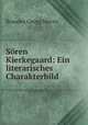 Soren Kierkegaard: Ein literarisches Charakterbild, Brandes Georg Morris 