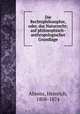 Die Rechtsphilosophie, oder, das Naturrecht; auf philosophisch-anthropologischer Grundlage, Ahrens, Heinrich, 1808-1874 