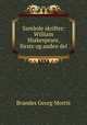 Samlede skrifter: William Shakespeare, forste og anden del, Brandes Georg Morris 