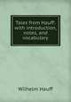 Tales from Hauff: with introduction, notes, and vocabulary, Wilhelm Hauff 