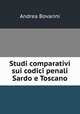 Studi comparativi sui codici penali Sardo e Toscano, Andrea Bovarini 