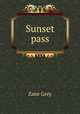 Sunset pass, Grey, Zane, 1872-1939 